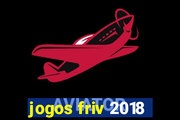 jogos friv 2018